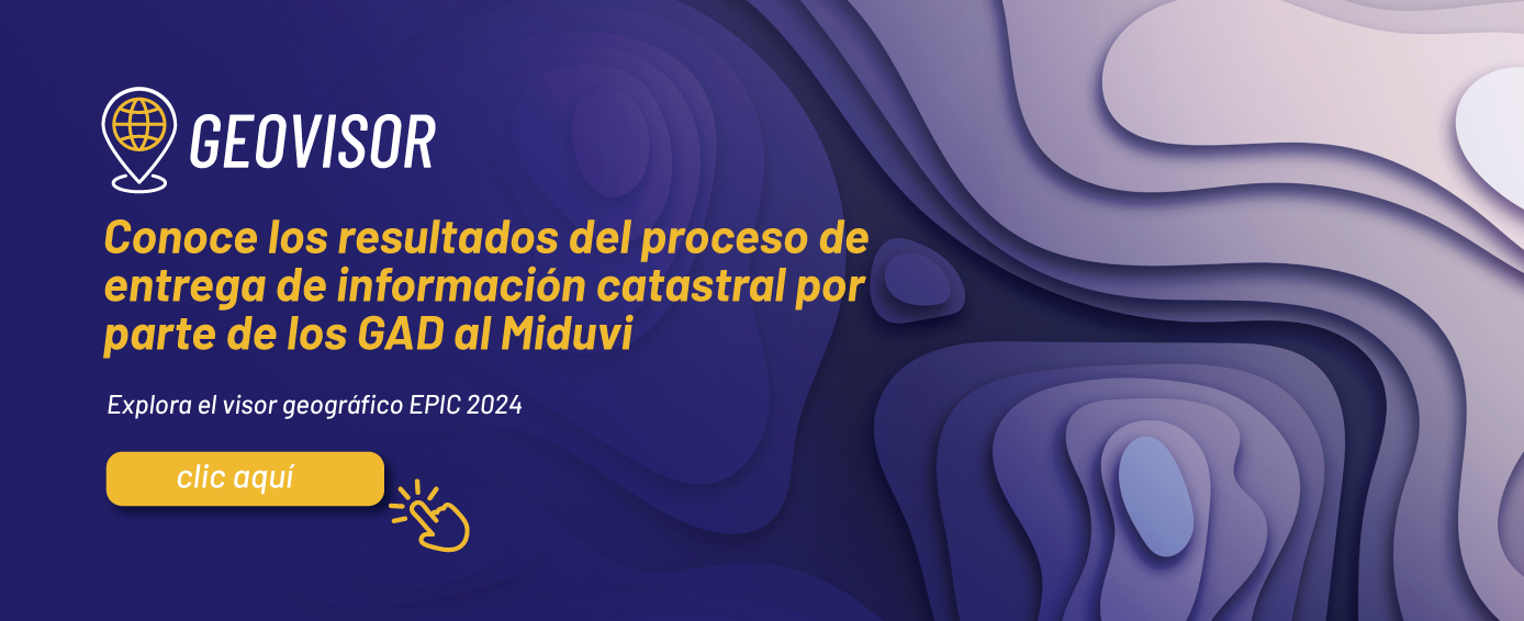 Conoce los resultados del proceso de entrega de información catastral por parte de los GAD al Miduvi